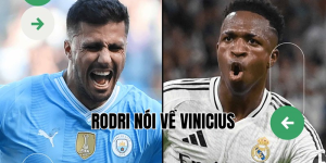 rodri nói về vinicius