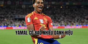 yamal có bao nhiêu danh hiệu